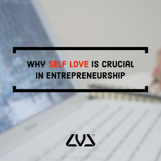 Why self-love is crucial in entrepreneurship