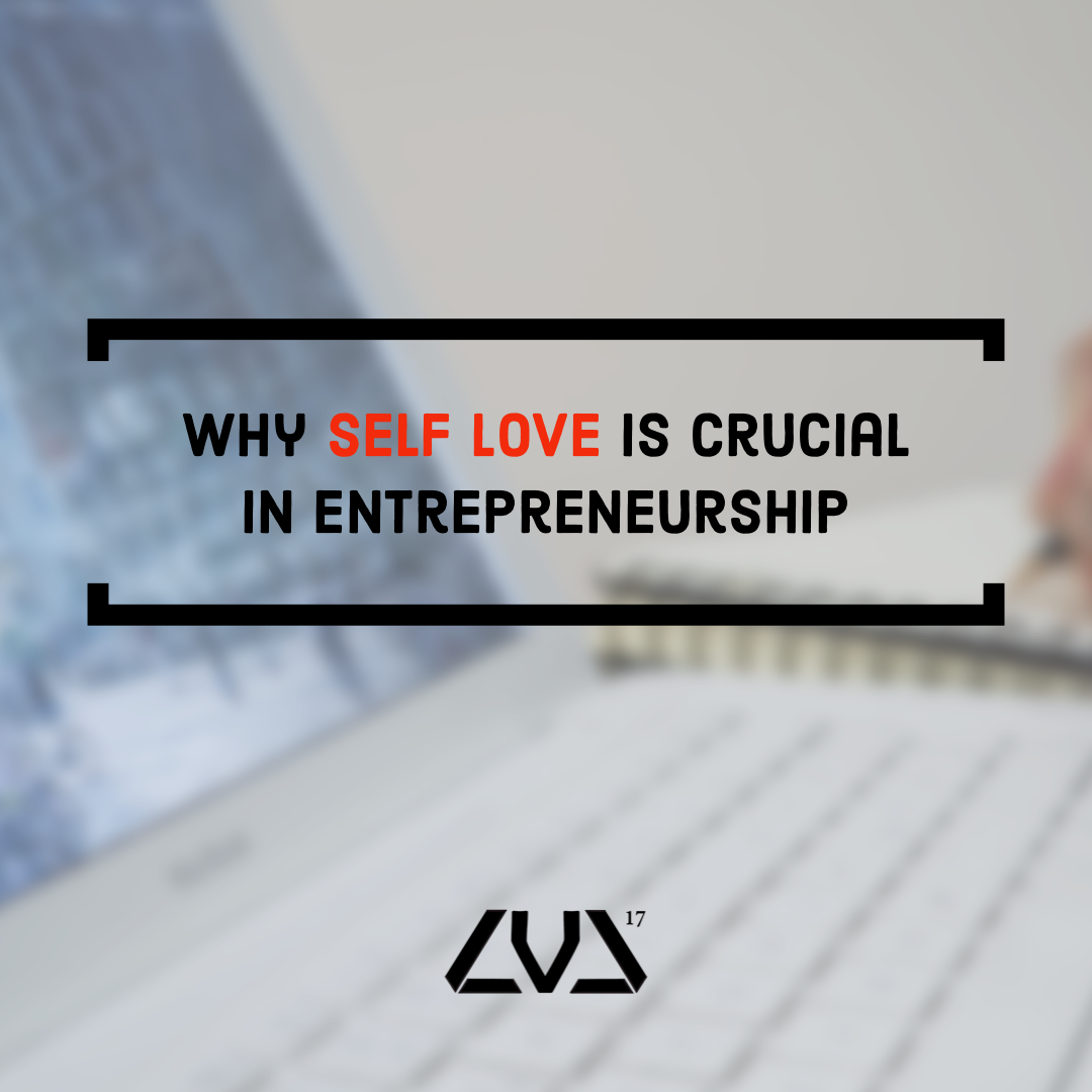 Why self-love is crucial in entrepreneurship